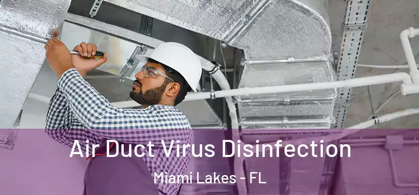 Air Duct Virus Disinfection Miami Lakes - FL