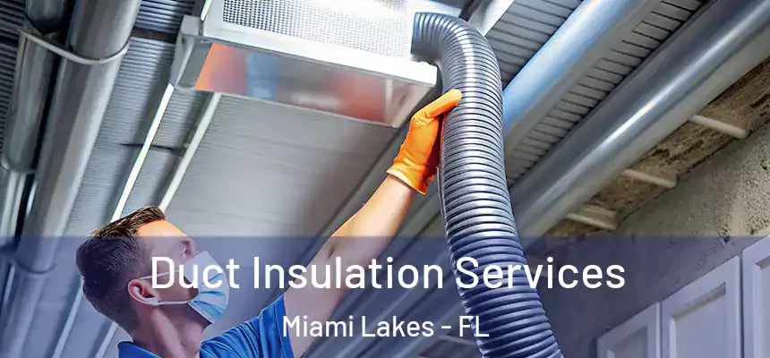 Duct Insulation Services Miami Lakes - FL