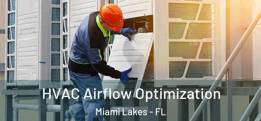  HVAC Airflow Optimization Miami Lakes - FL