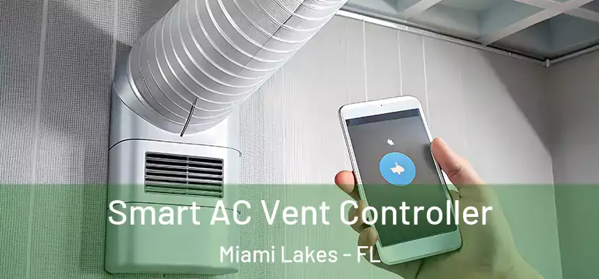 Smart AC Vent Controller Miami Lakes - FL
