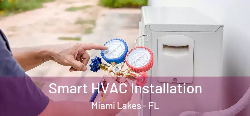 Smart HVAC Installation Miami Lakes - FL